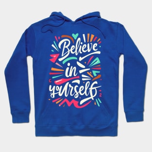 Belive in Yourself Hoodie